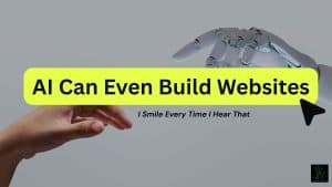 A human hand on the lower left reaches toward a white, metallic robotic hand extending from the upper right against a plain gray background. Centered in the image is a bright yellow, rounded rectangle containing the bold black text "AI Can Even Build Websites," pointing to a black cursor icon in the lower right. Below the yellow badge, the italicized text reads, "I Smile Every Time I Hear That." A small, dark square logo sits in the bottom right corner.