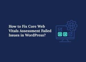 Image showing a desktop screen and cog with a write up on the write saying how to fix core web vitals assessment failed