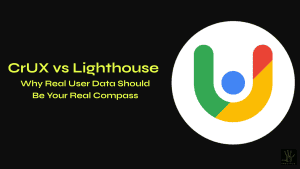 A featured image with a solid black background. On the left, bold lime-yellow text reads "CrUX vs Lighthouse" in a larger font, followed by the subtitle "Why Real User Data Should Be Your Real Compass" stacked neatly underneath. On the right sits a large white circular emblem containing the colorful Google Chrome User Experience Report (CrUX) logo, featuring a stylized green, red, and yellow 'U' shape surrounding a central blue dot. A small, dark square logo is positioned in the bottom right corner.