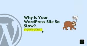 A featured image with a light blue background, featuring a cropped dark gray WordPress logo along the left edge. In the center, dark green text reads "Why Is Your WordPress Site So Slow?" above a bright lime-yellow highlighted badge that reads "It Might Be Plugin Bloat," pointed at by a dark cursor. On the right, an illustration shows a brown sloth with a speech bubble that says "SLOW," with a subtle grid pattern framing the top right and a small dark agency logo in the bottom right corner.