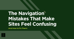 A featured image with a deep green background featuring geometric diagonal stripes along the top and bottom edges. A central dark olive horizontal band contains bold white text reading "The Navigation Mistakes That Make Sites Feel Confusing," followed by the smaller lime-green sub-headline "(And How to Fix Them)." A small dark agency logo is anchored in the bottom left corner.